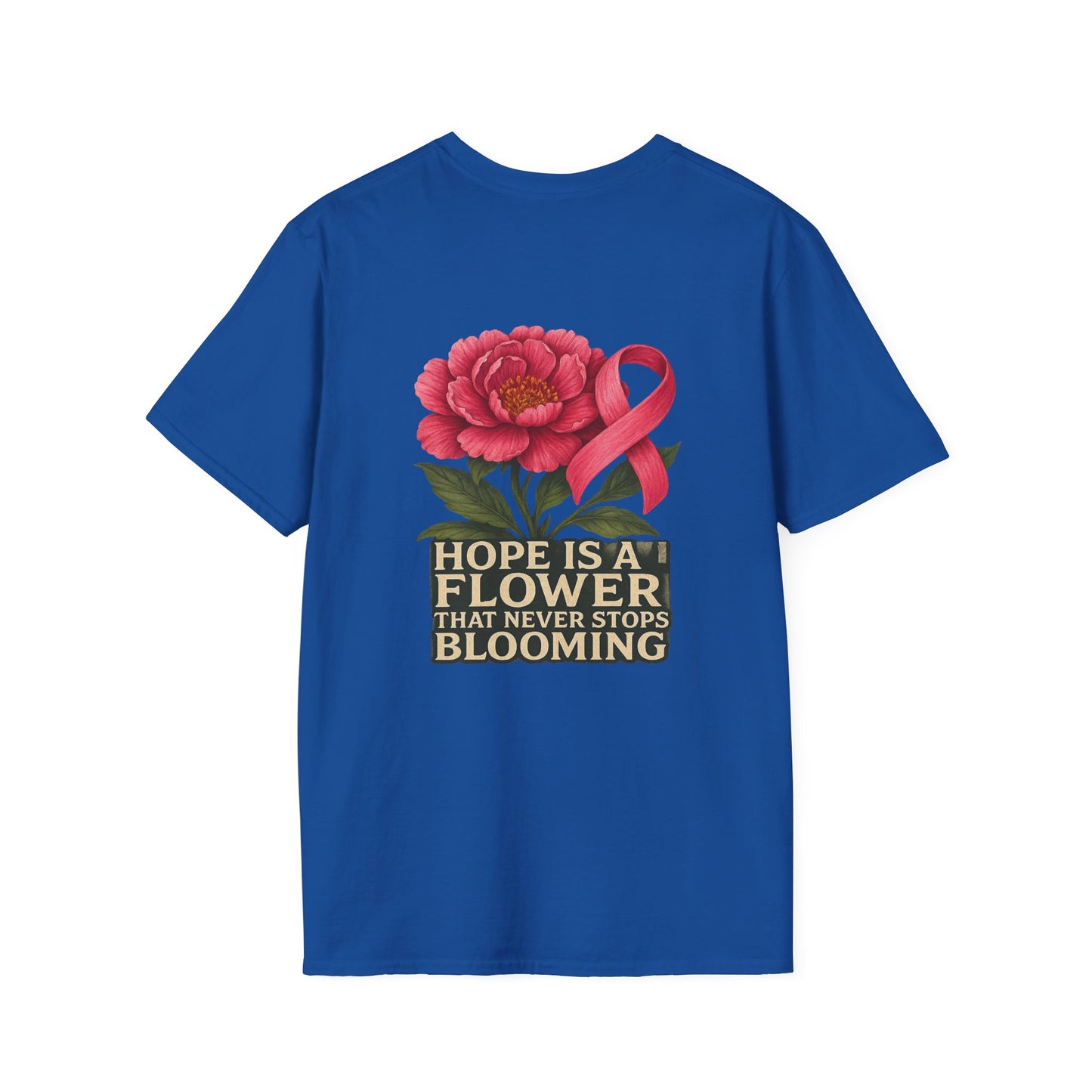 Hope Is a Flower T-Shirt, Cancer Awareness, Inspirational Shirt, Gift for Loved Ones, Floral Graphic Tee, Unisex Softstyle