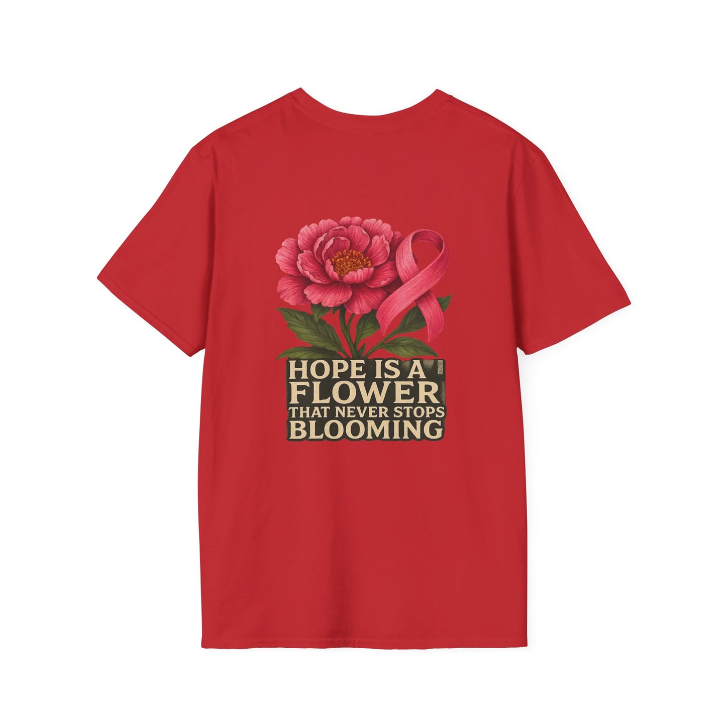 Hope Is a Flower T-Shirt, Cancer Awareness, Inspirational Shirt, Gift for Loved Ones, Floral Graphic Tee, Unisex Softstyle
