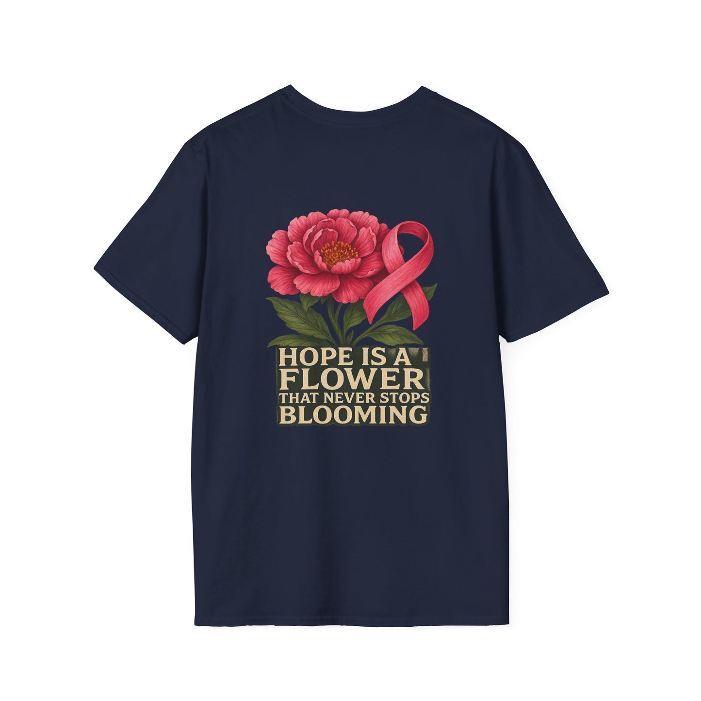 Hope Is a Flower T-Shirt, Cancer Awareness, Inspirational Shirt, Gift for Loved Ones, Floral Graphic Tee, Unisex Softstyle