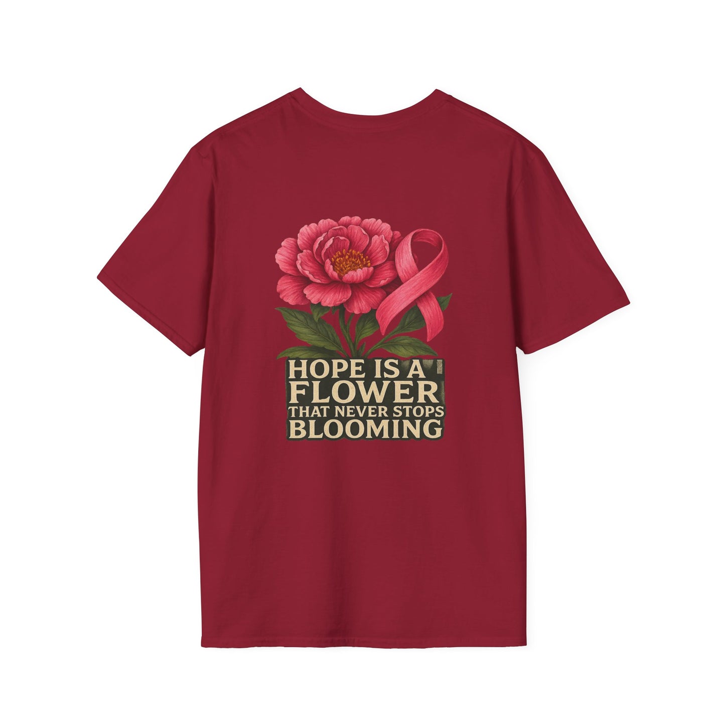Hope Is a Flower T-Shirt, Cancer Awareness, Inspirational Shirt, Gift for Loved Ones, Floral Graphic Tee, Unisex Softstyle