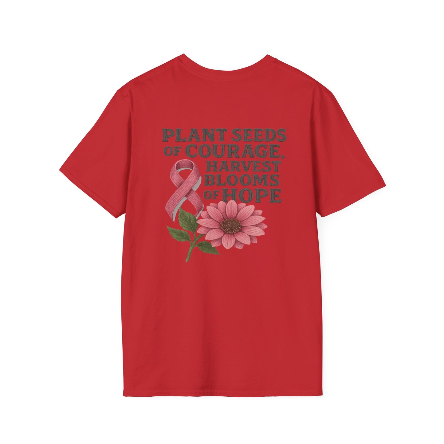 Inspirational T-Shirt for Hope, Plant Seeds of Courage Tee, Gift for Cancer Awareness, Motivational Shirt, Floral Design