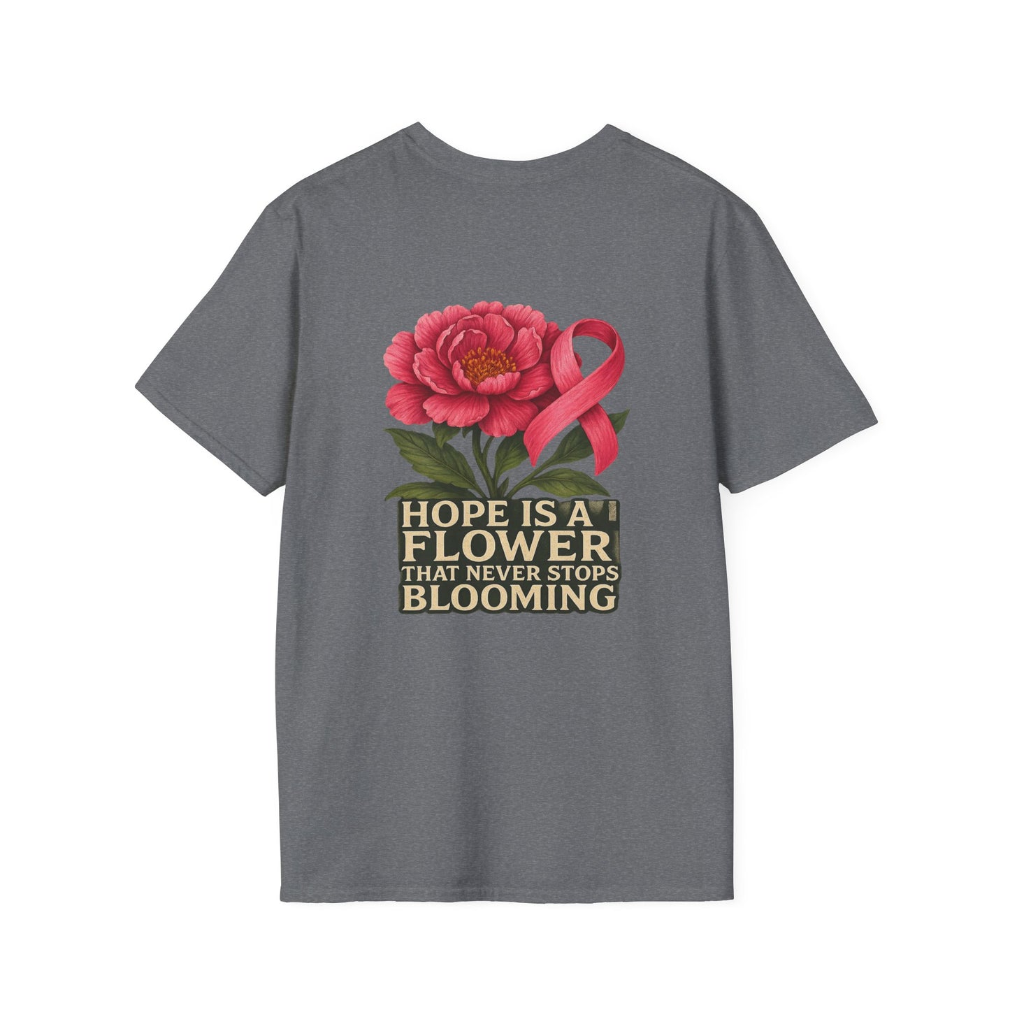 Hope Is a Flower T-Shirt, Cancer Awareness, Inspirational Shirt, Gift for Loved Ones, Floral Graphic Tee, Unisex Softstyle