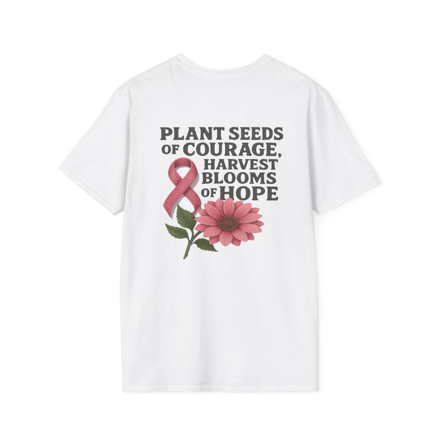 Inspirational T-Shirt for Hope, Plant Seeds of Courage Tee, Gift for Cancer Awareness, Motivational Shirt, Floral Design
