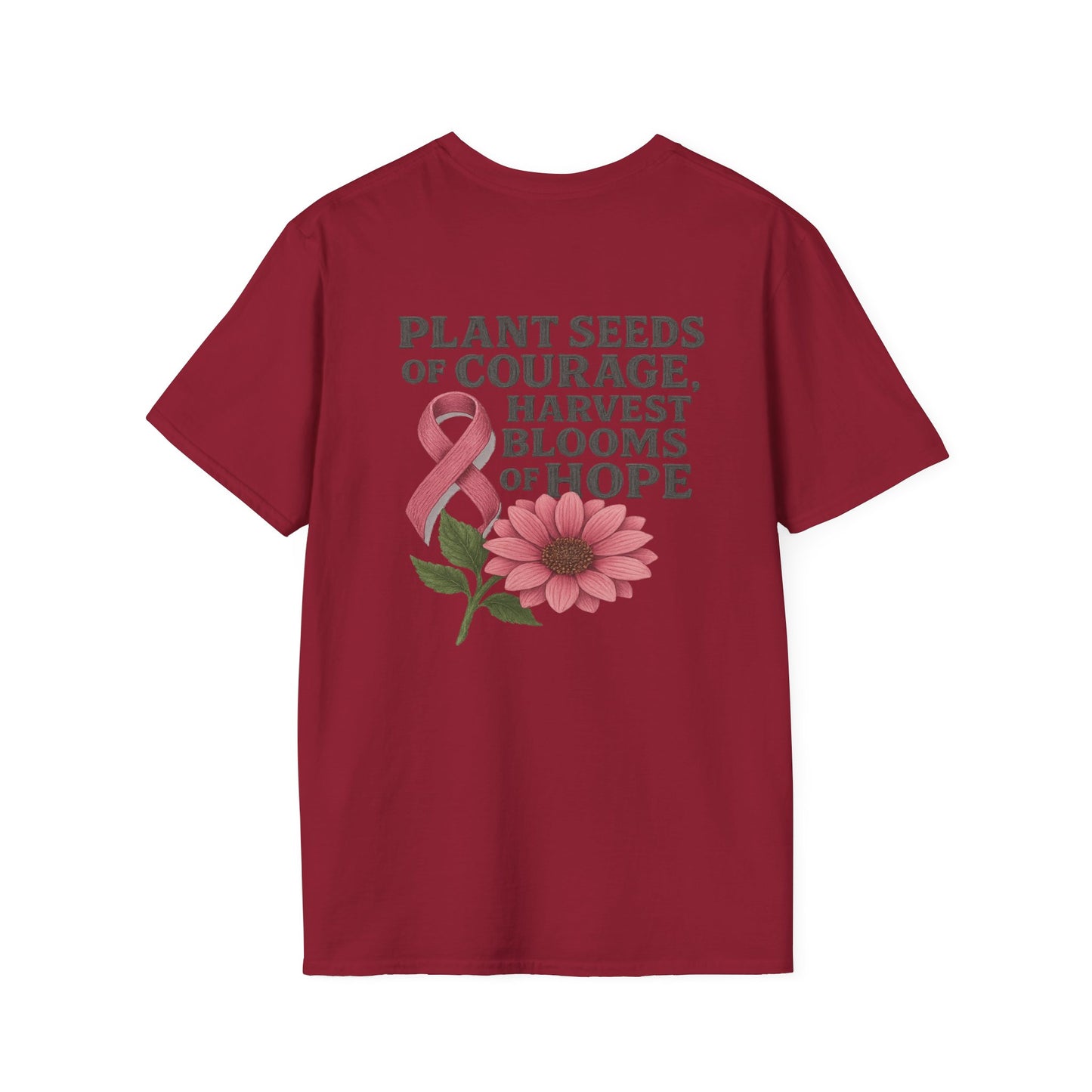 Inspirational T-Shirt for Hope, Plant Seeds of Courage Tee, Gift for Cancer Awareness, Motivational Shirt, Floral Design