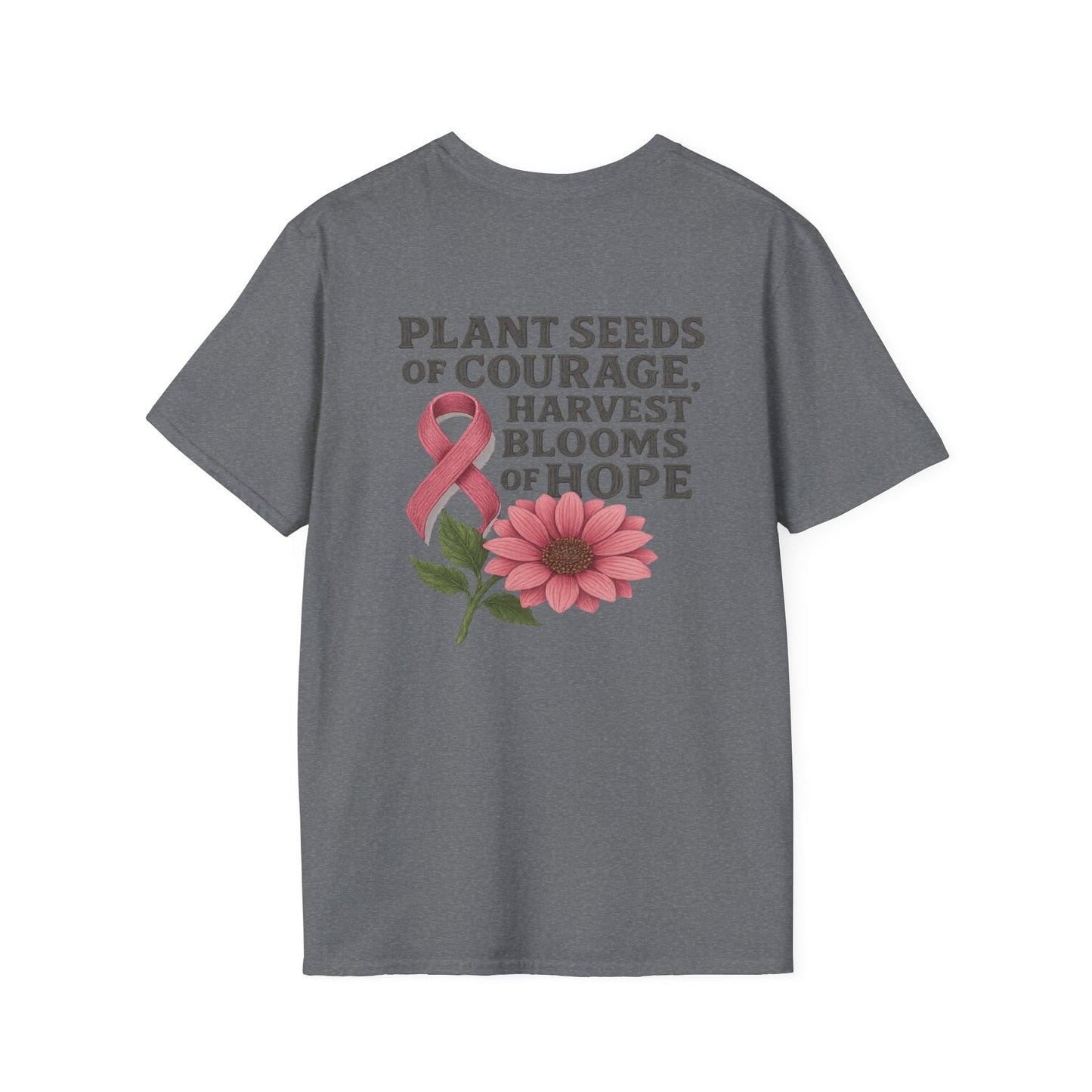 Inspirational T-Shirt for Hope, Plant Seeds of Courage Tee, Gift for Cancer Awareness, Motivational Shirt, Floral Design
