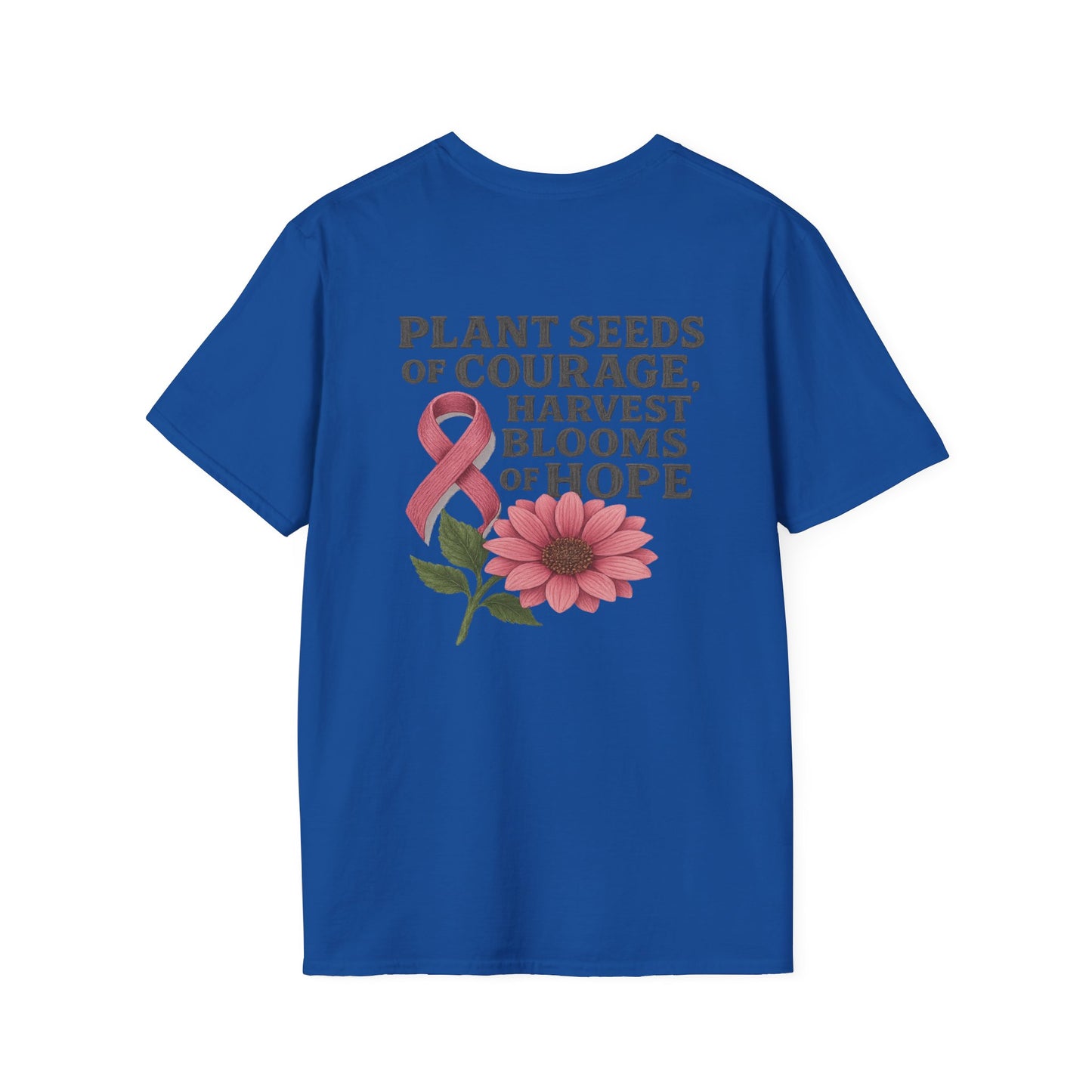 Inspirational T-Shirt for Hope, Plant Seeds of Courage Tee, Gift for Cancer Awareness, Motivational Shirt, Floral Design