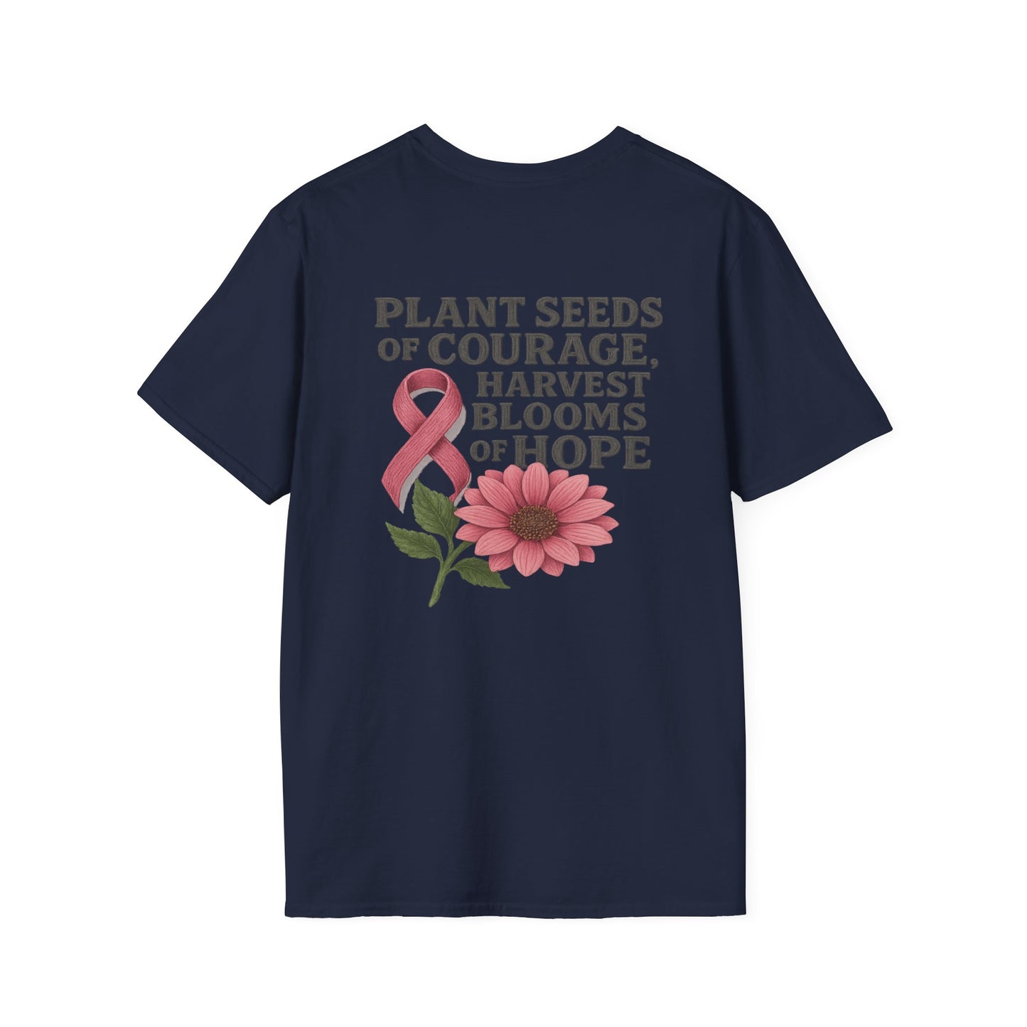 Inspirational T-Shirt for Hope, Plant Seeds of Courage Tee, Gift for Cancer Awareness, Motivational Shirt, Floral Design