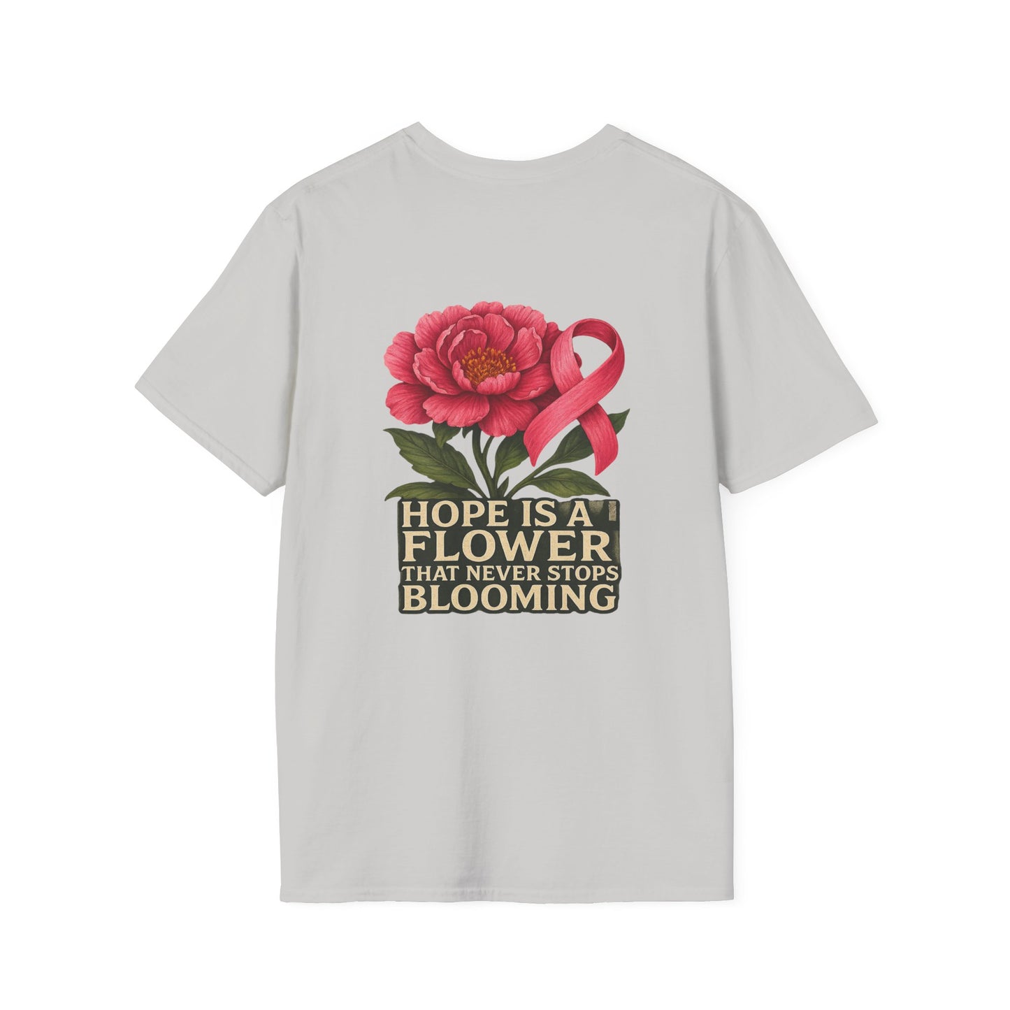 Hope Is a Flower T-Shirt, Cancer Awareness, Inspirational Shirt, Gift for Loved Ones, Floral Graphic Tee, Unisex Softstyle