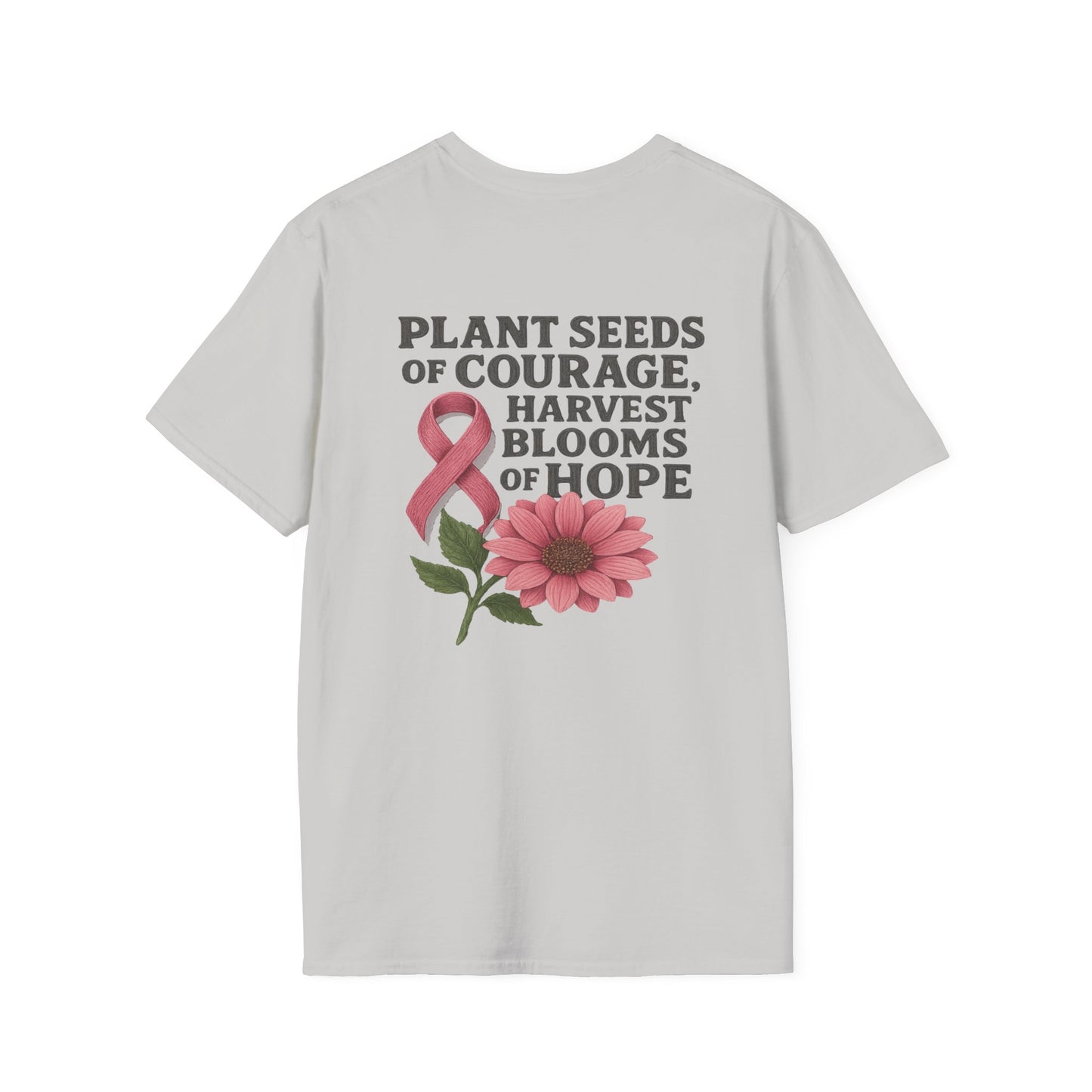 Inspirational T-Shirt for Hope, Plant Seeds of Courage Tee, Gift for Cancer Awareness, Motivational Shirt, Floral Design