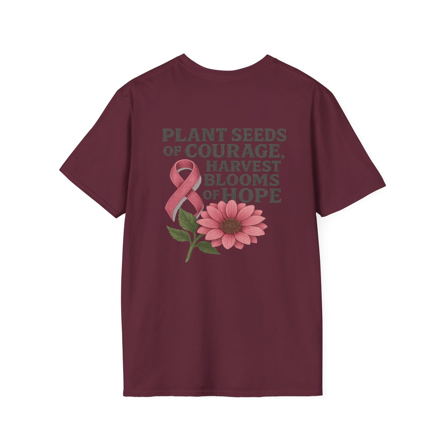 Inspirational T-Shirt for Hope, Plant Seeds of Courage Tee, Gift for Cancer Awareness, Motivational Shirt, Floral Design