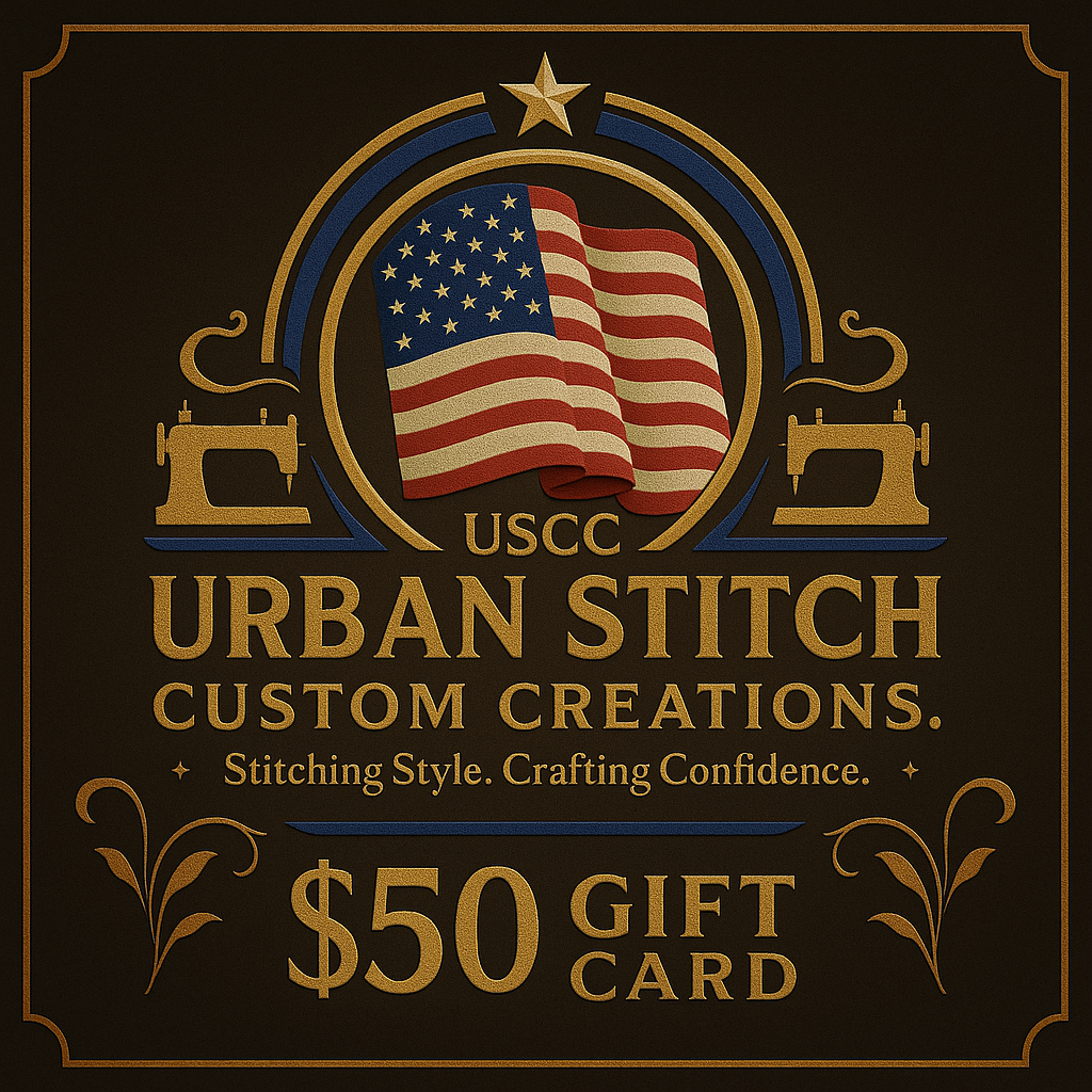 Urban Stitch Custom Creations Digital Gift Cards – $10, $25, $50, $100, $200 | Patriotic Handmade Apparel & Custom Creation Gifts