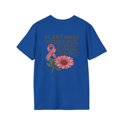 Inspirational T-Shirt for Hope, Plant Seeds of Courage Tee, Gift for Cancer Awareness, Motivational Shirt, Floral Design