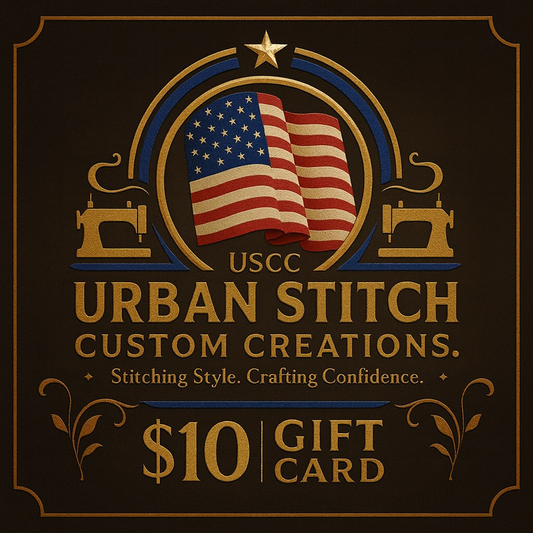 Urban Stitch Custom Creations Digital Gift Cards – $10, $25, $50, $100, $200 | Patriotic Handmade Apparel & Custom Creation Gifts